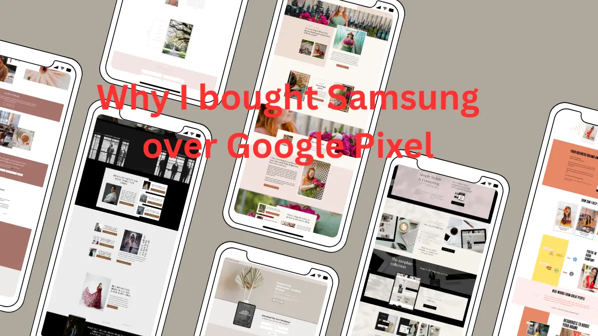 Why I bought Samsung over Google Pixel